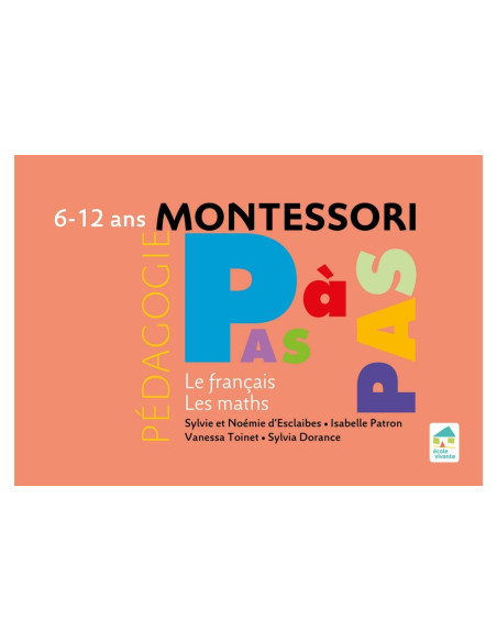 Montessori Pas à Pas : Le français, Les maths 6-12 ans