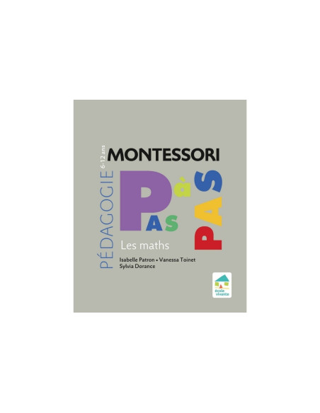Montessori Pas à Pas : Les maths 6-12 ans