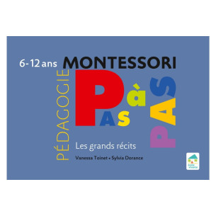 Montessori Pas à Pas : Les grands récits 6-12 ans