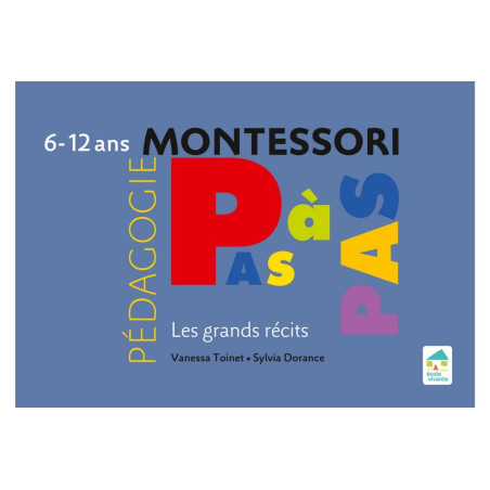 Montessori Pas à Pas : Les grands récits 6-12 ans