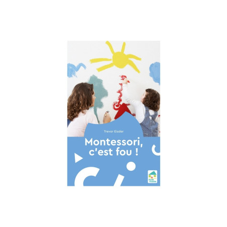 Montessori, c'est fou !