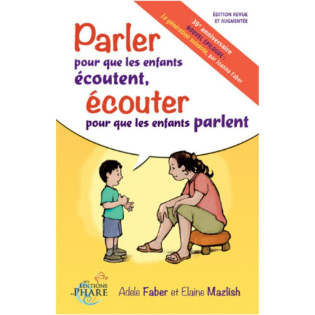 Parler pour que les enfants écoutent,écouter pourqueles enfants parlen