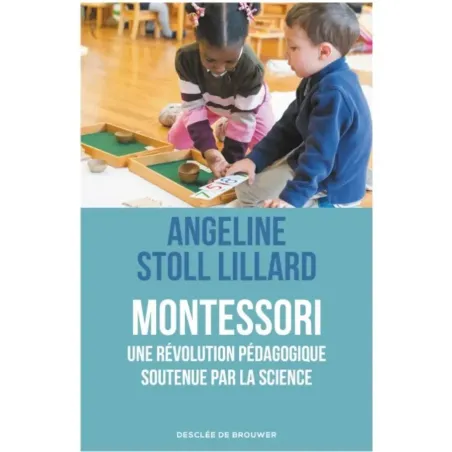 Livre Montessori, une révolution pédagogique soutenue par la science