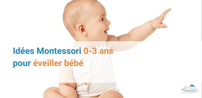 idees montessori 0-3 ans pour b&eacute;b&eacute;