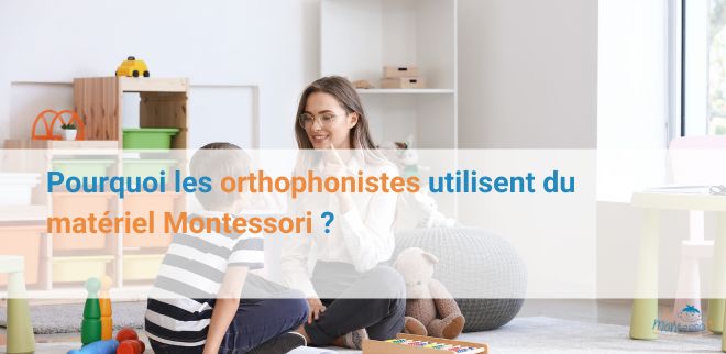 pourquoi les orthophonistes utilisent du matériel montessori