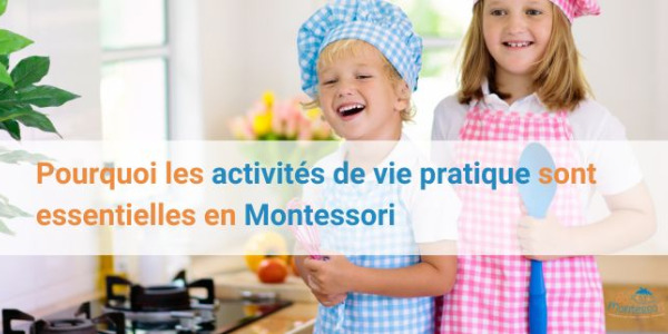 Pourquoi les activités de vie pratique sont essentielles en Montessori