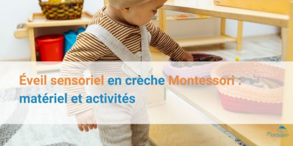 Éveil sensoriel en crèche Montessori : matériel et activités